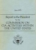 1975 Rockefeller Commission Report: June 1975 Report to the President by the Commission on CIA Activities Within the United States