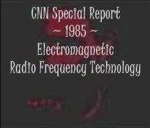 CNN Special Report ~1985 ~ Electromagnetic Radio Frequency Technology