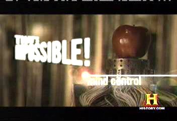 2009 Video: History Channel. "That's Impossible!" Mind Control.